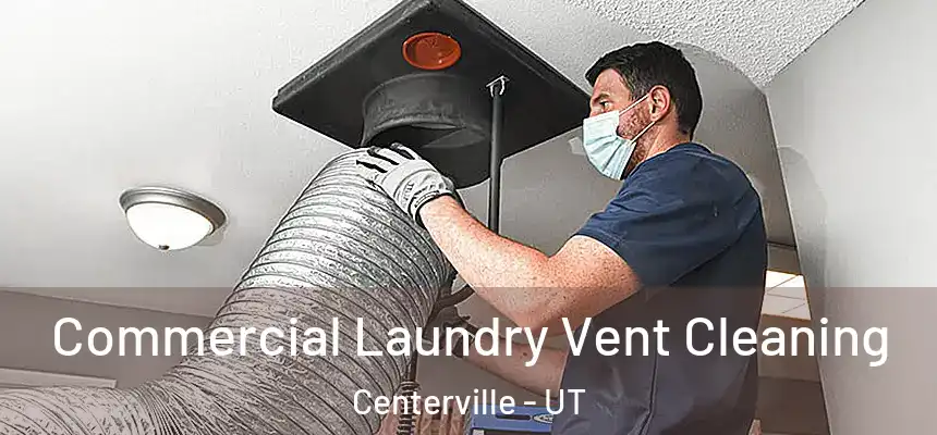  Commercial Laundry Vent Cleaning Centerville - UT