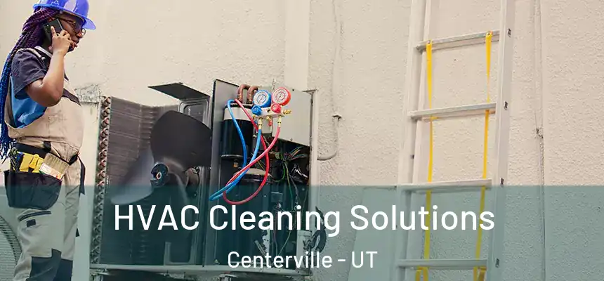 HVAC Cleaning Solutions Centerville - UT