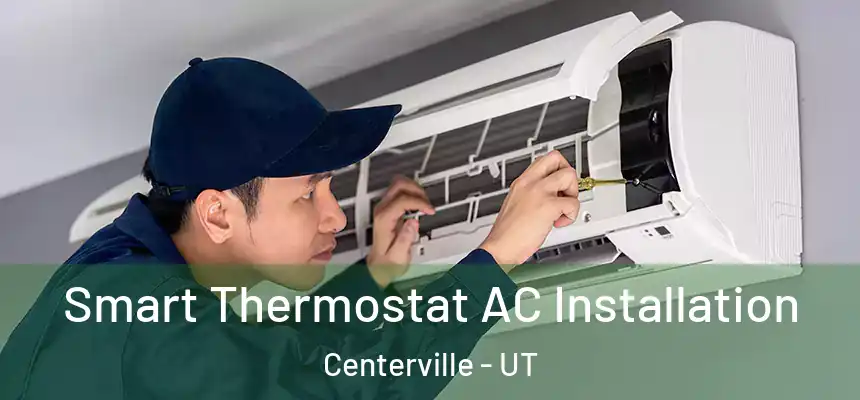 Smart Thermostat AC Installation Centerville - UT