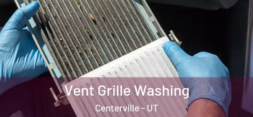  Vent Grille Washing Centerville - UT