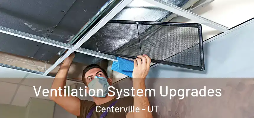  Ventilation System Upgrades Centerville - UT